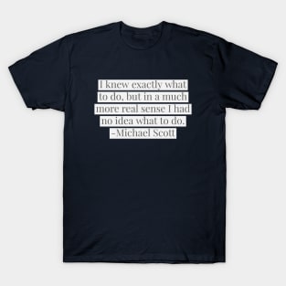 Michael Scott The Office Funny Quote T-Shirt